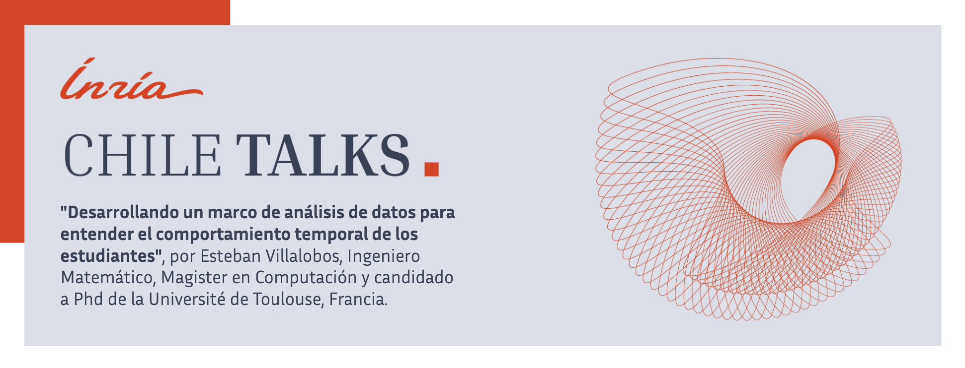 Inria Chile Talks - “Desarrollando un marco de análisis de datos para entender el comportamiento temporal de los estudiantes”